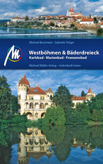 Westböhmen & Bäderdreieck Reiseführer Michael Müller Verlag, Michael Bussmann, Gabriele Tröger