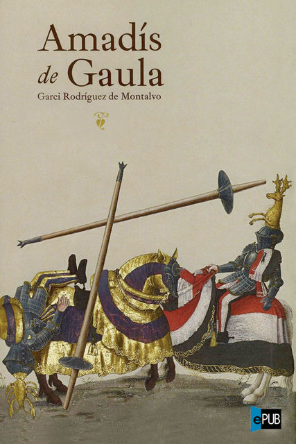 Amadís de Gaula III, Garci Rodríguez de Montalvo