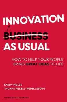 Innovation as Usual, Paddy Miller, Thomas Wedell-Wedellsborg
