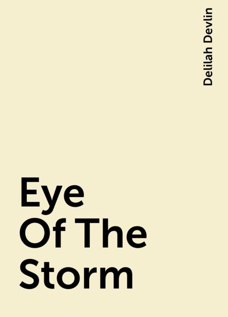 Eye Of The Storm, Delilah Devlin
