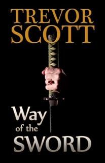 Way of the Sword, Trevor Scott