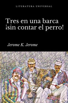 Tres en una barca, Jerome K. Jerome