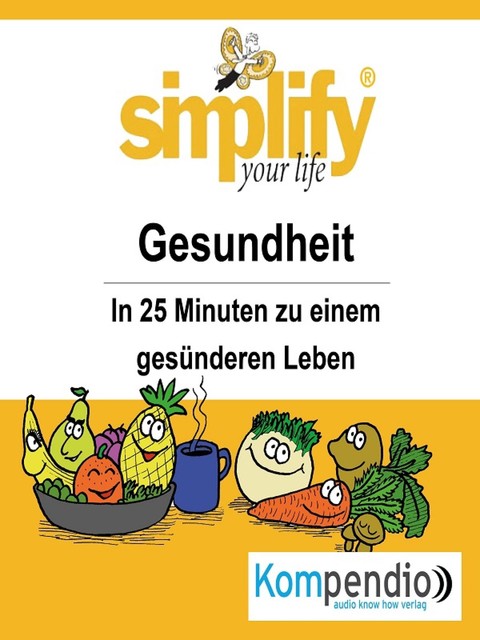 simplify your life – einfacher und glücklicher leben, Franz Milz