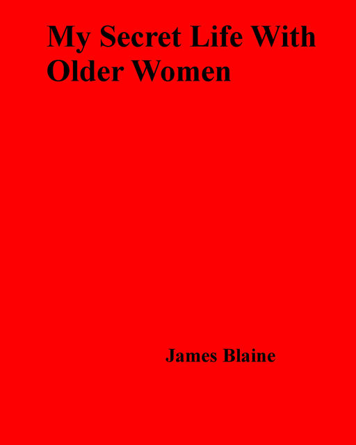 My Secret Life With Older Women, James Blaine