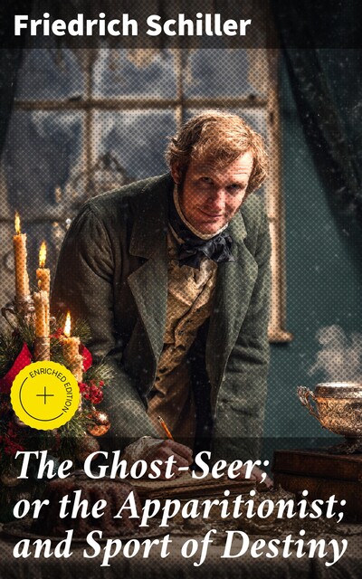 The Ghost-Seer; or the Apparitionist; and Sport of Destiny, Friedrich Schiller