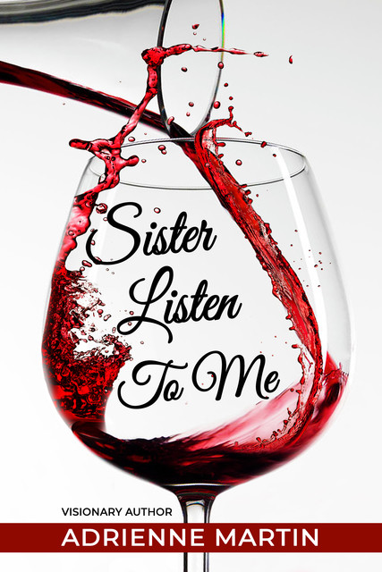 Sister Listen To Me, Adrienne Martin