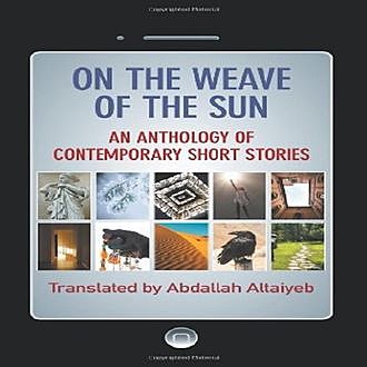 On the Weave of the Sun, Abdallah Altaiyeb