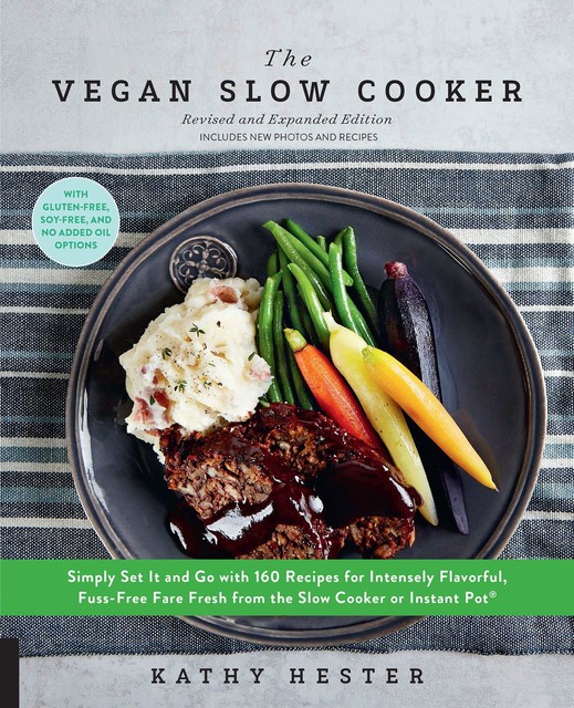 The Vegan Slow Cooker, Revised and Expanded, Kathy Hester