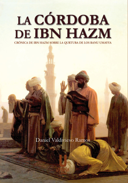 La Córdoba de Ibn Hazm, Daniel Valdivieso Ramos