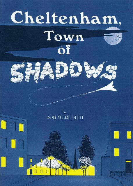 Cheltenham Town Of Shadows, Bob Meredith