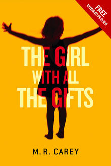 The Girl with All the Gifts – Free Extended Preview, M.R.Carey