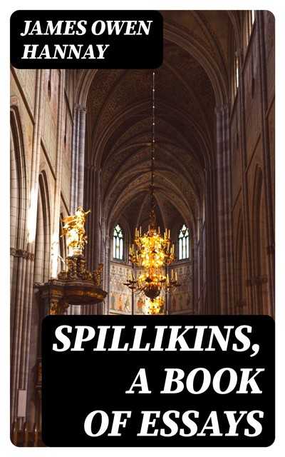 Spillikins, A Book of Essays, James Hannay