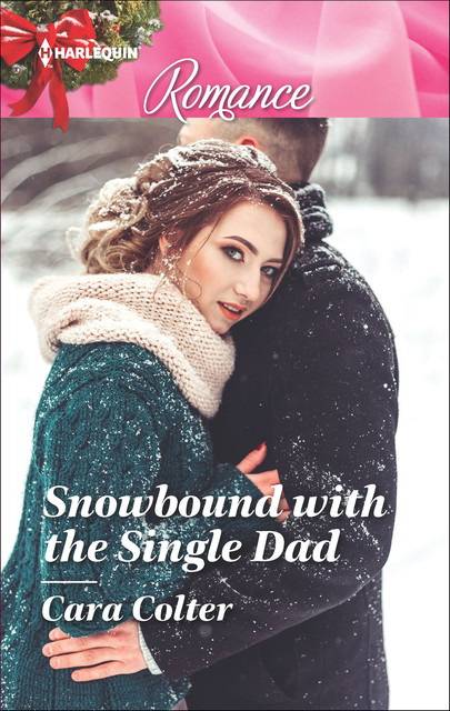 Snowbound With The Single Dad, Cara Colter