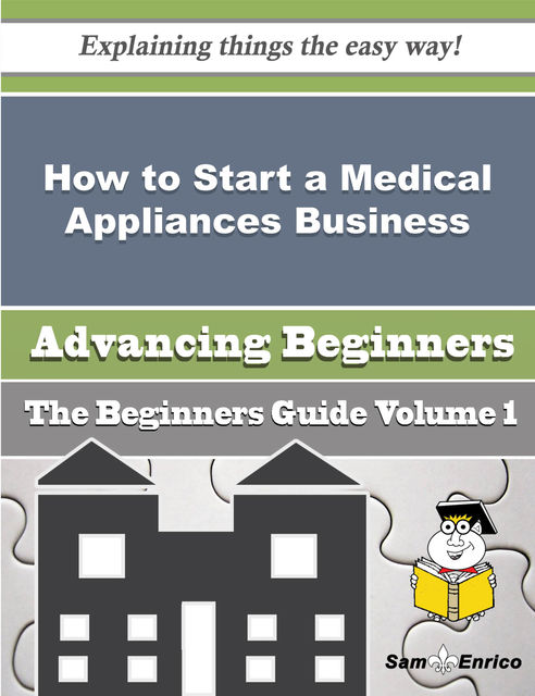 How to Start a Medical Appliances Business (Beginners Guide), Noel Deleon