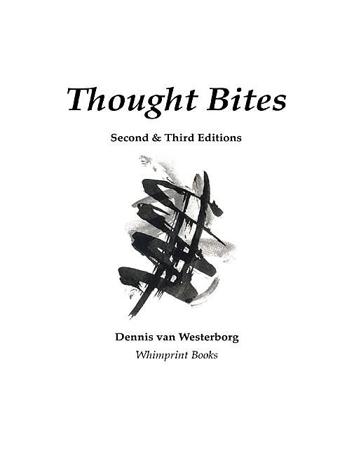 Thought Bites Second and Third Editions, Dennis van Westerborg
