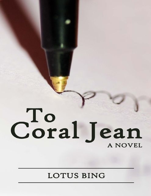 To Coral Jean, Lotus Bing