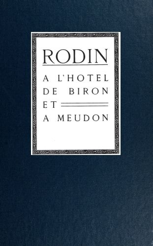 Rodin à l'hotel de Biron et à Meudon, Gustave Coquiot