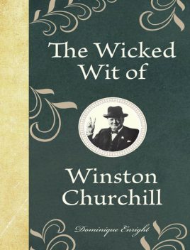 The Wicked Wit of Winston Churchill, Dominique Enright