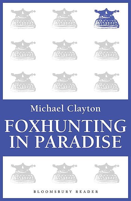 Foxhunting in Paradise, Michael Clayton