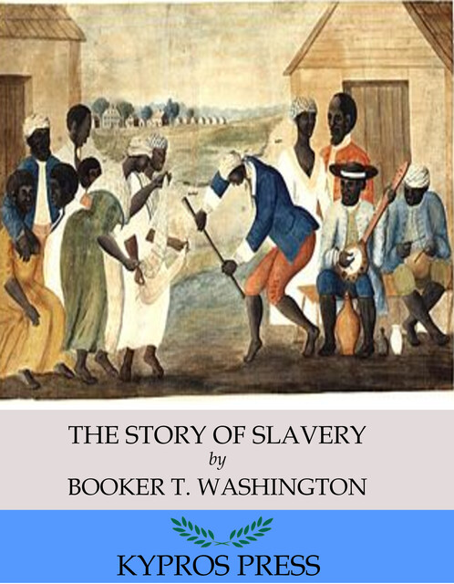 The Story of Slavery, Booker T.Washington