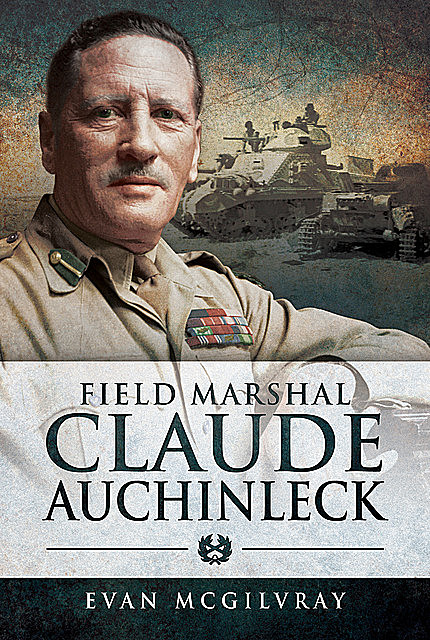 Field Marshal Claude Auchinleck, Evan McGilvray
