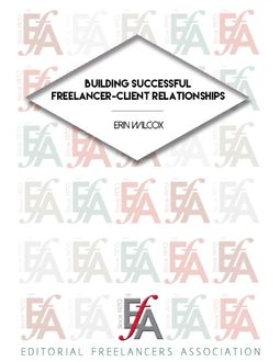 Building Successful Freelancer-client Relationships, Erin Wilcox