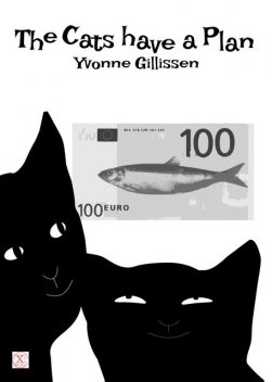 The cats have a plan, Yvonne Gillissen