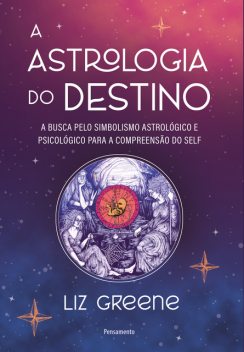 A astrologia do destino, Liz Greene