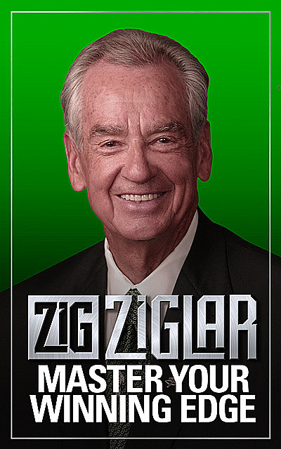 Master Your Winning Edge, Zig Ziglar