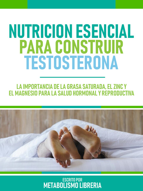 Nutricion Esencial Para Construir Testosterona, Metabolismo Libreria