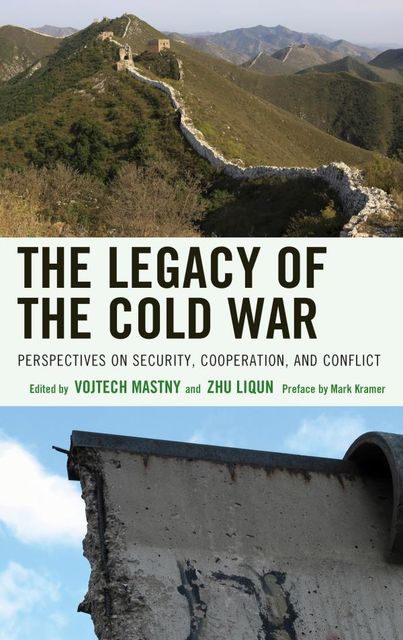 The Legacy of the Cold War, Edited by Vojtech Mastny, Zhu Liqun