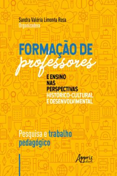 Formação de Professores e Ensino nas Perspectivas Histórico-Cultural e Desenvolvimental, Sandra Valéria Limonta Rosa