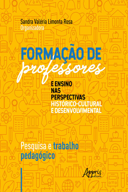 Formação de Professores e Ensino nas Perspectivas Histórico-Cultural e Desenvolvimental, Sandra Valéria Limonta Rosa