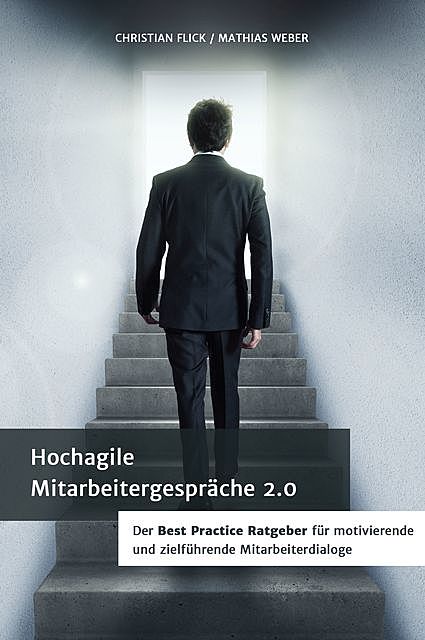 Hochagile Mitarbeitergespräche 2.0, Mathias Weber, Christian Flick