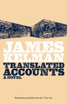 Translated Accounts, James Kelman