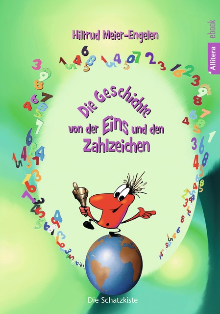 Die Geschichte von der Eins und den Zahlzeichen, Hiltrud Meier-Engelen
