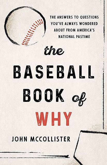 The Baseball Book of Why, John McCollister