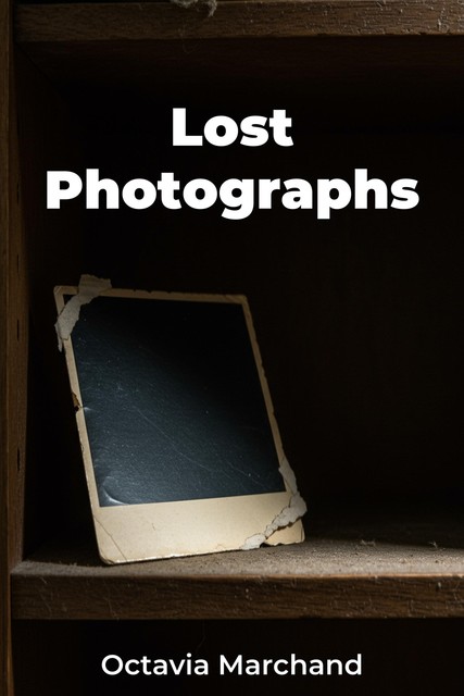 Lost Photographs, Octavia Marchand