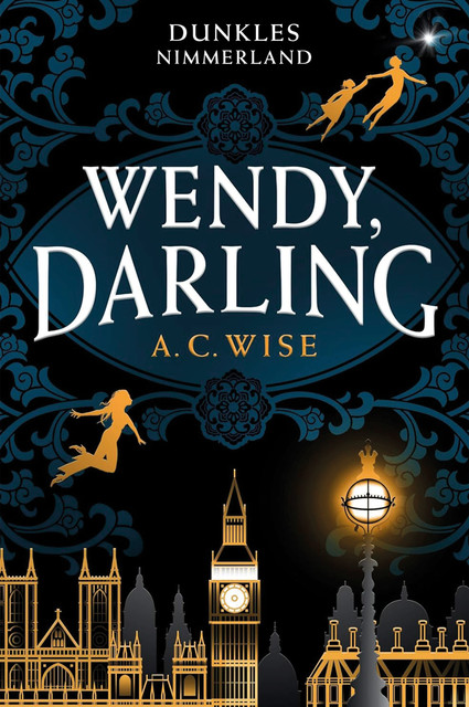 Wendy, Darling – Dunkles Nimmerland, A.C. Wise