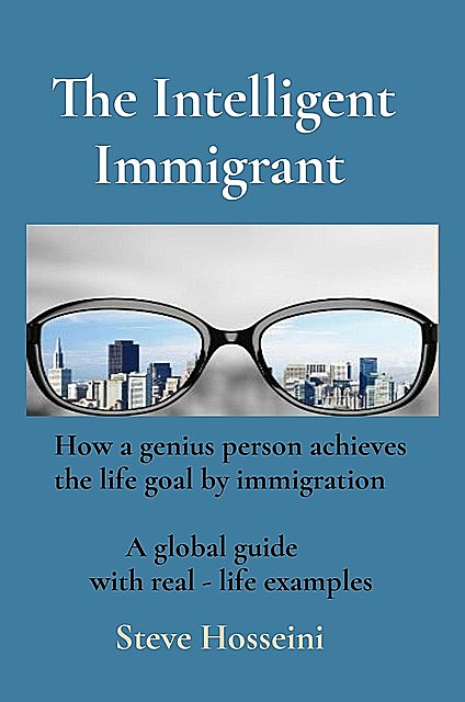 The Intelligent Immigrant, Steve Hosseini