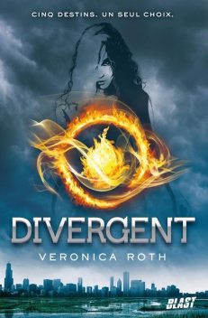 Divergente – Tome 1, Veronica Roth