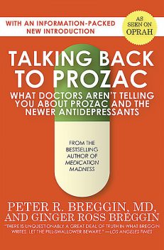Talking Back to Prozac, Ginger Ross Breggin, Peter Breggin