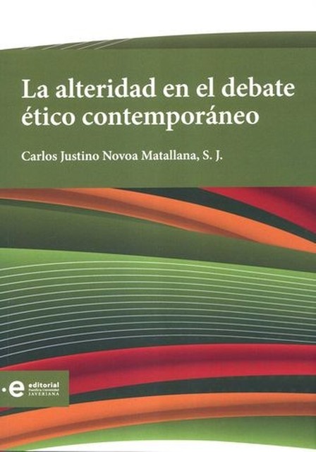 La alteridad en el debate ético contemporáneo, Carlos Justino Novoa Matallana