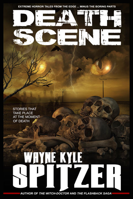 Death Scene, Wayne Kyle Spitzer