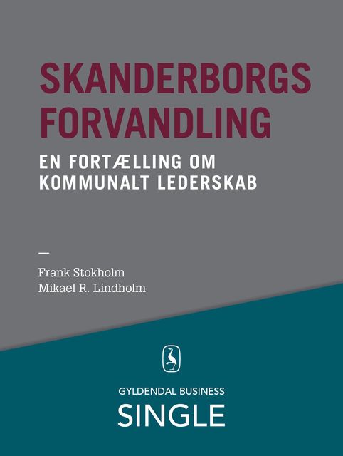 Skanderborgs forvandling – Den danske ledelseskanon, 8, Frank Stokholm, Mikael R. Lindholm