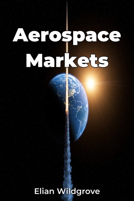 Aerospace Markets, Elian Wildgrove