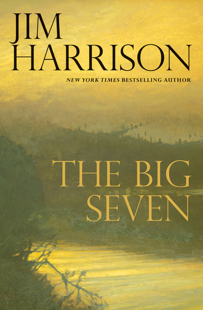 The Big Seven, Jim Harrison