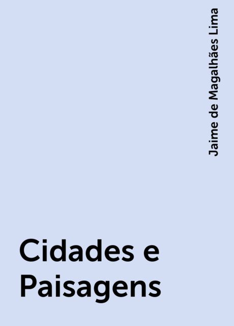 Cidades e Paisagens, Jaime de Magalhães Lima