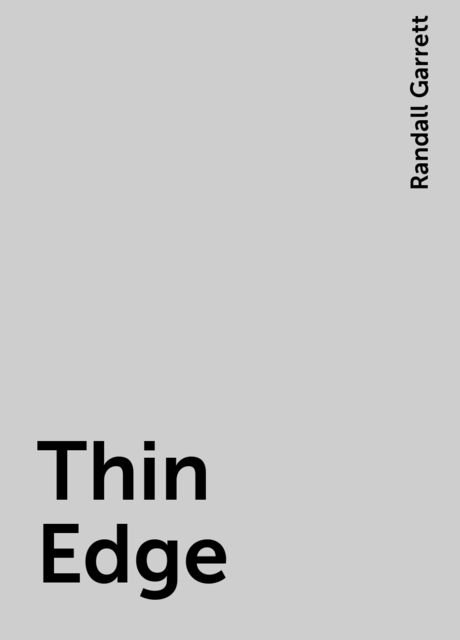 Thin Edge, Randall Garrett