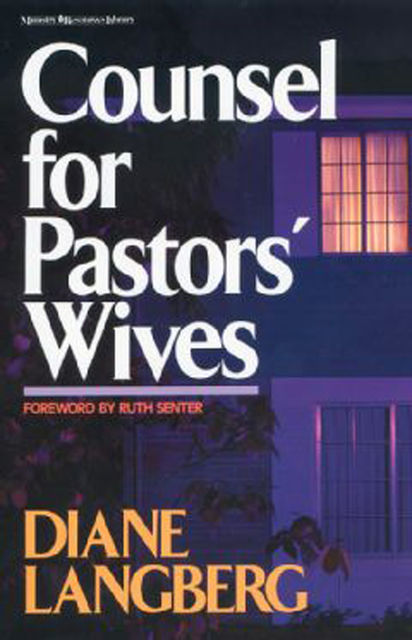 Counsel for Pastors' Wives, Diane Langberg